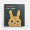 The School Of Life 'Things Never To Tell Children' Book